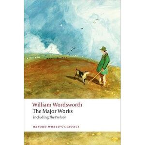 The Major Works -- William Wordsworth